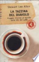 La tazzina del diavolo. Viaggio intorno al mondo sulle vie del caffè