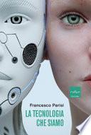 La tecnologia che siamo