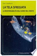 La tela sfregiata. La responsabilità dell'uomo nel creato
