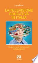 La televisione educativa in Italia. Un percorso di storia sociale dell'educazione