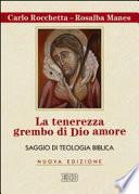 La tenerezza grembo di Dio amore. Saggio di teologia biblica