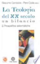 La teologia del XX secolo: Prospettive sistematiche