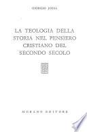 La teologia della storia nel pensiero cristiano del secondo secolo
