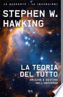 La teoria del tutto. Origine e destino dell'universo
