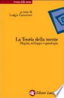 La teoria della mente. Origini, sviluppo e patologia