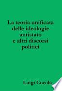 La Teoria Unificata Delle Ideologie Antistato E Altri Discorsi Politici