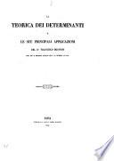 La teorica dei determinanti e le sue principali applicazioni Francesco Brioschi