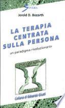 La terapia centrata sulla persona. Un paradigma rivoluzionario