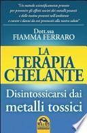 La terapia Chelante. Disintossicarsi dai metalli tossici
