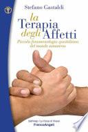La terapia degli affetti. Piccola fenomenologia quotidiana del mondo sommerso