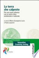 La terra che calpesto. Per una nuova alleanza con la nostra sfera esistenziale e materiale
