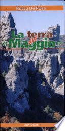 La terra del «maggio». Guida narrata di Gallipoli Cognato e delle Dolomiti lucane