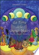 La terra delle grandi madri. Percorso lunare iniziatico