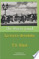 La terra desolata. Poesie di T.S. Eliot