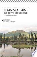 La terra desolata-Quattro quartetti. Testo inglese a fronte
