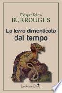 La terra dimenticata dal tempo