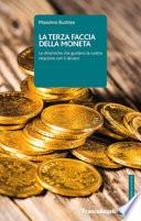 La terza faccia della moneta. Le dinamiche che guidano la nostra relazione con il denaro