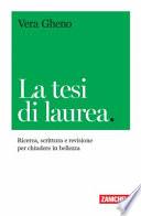 La tesi di laurea. Ricerca, scrittura e revisione per chiudere in bellezza