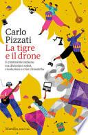 La tigre e il drone. Il continente indiano tra divinità e robot, rivoluzioni e crisi climatiche