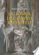 La tomba del divino Raffaello