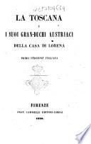 La Toscana e i suoi gran-duchi austriaci della casa di Lorena