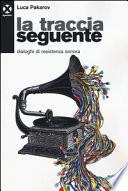 La traccia seguente. Dialoghi di resistenza sonora