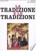 La tradizione e le tradizioni. Scritti 1910-1938
