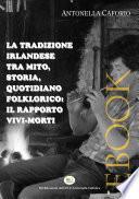 La Tradizione Irlandese tra Mito, Storia, Quotidiano Folklorico: il Rapporto Vivi-Morti