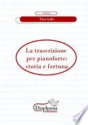 La trascrizione per pianoforte: storia e fortuna