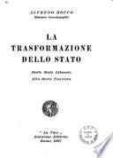La trasformazione dello stato; dallo stato liberale allo stato fascista