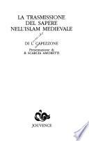 La trasmissione del sapere nell'islam medievale