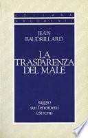 La trasparenza del male. Saggio sui fenomeni estremi