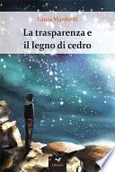 La trasparenza e il legno di cedro