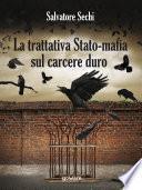 La trattativa Stato-mafia sul carcere duro. I governi Andreotti e Amato: tra riforme eversive e cedimento