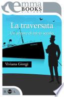 La traversata. Un amore di inizio secolo