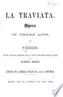La Traviata, opera in three acts ... with Italian words and a new English adaptation by R. Reece. Edited by A. Sullivan and J. Pittman