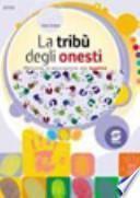 La tribù degli onesti. Percorsi di educazione alla legalità. Per la Scuola media