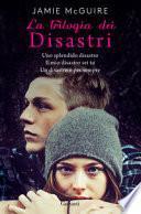 La trilogia dei disastri: Uno splendido disastro-Il mio disastro sei tu-Un disastro è per sempre