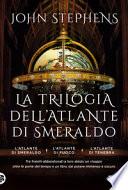 La trilogia dell'atlante di smeraldo: L'atlante di smeraldo-L'atlante di fuoco-L'atlante di tenebra