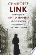 La trilogia di Venti di tempesta: Venti di tempesta-Profumi perduti-Una difficile eredità