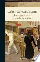 La tripla vita di Michele Sparacino