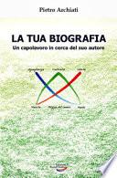 La tua biografia. Un capolavoro in cerca del suo autore
