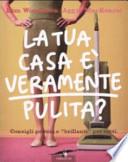 La tua casa è veramente pulita?