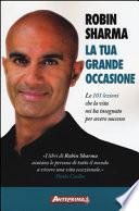 La tua grande occasione. Le 101 lezioni che la vita mi ha insegnato per avere successo