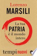 La tua patria è il mondo intero