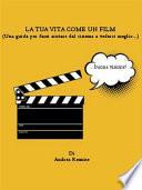 La tua vita come un film