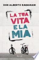La tua vita e la mia