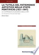 La tutela del patrimonio artistico nello Stato pontificio (1821-1847)