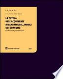 La tutela dell'acquirente di beni immobili, mobili e di consumo
