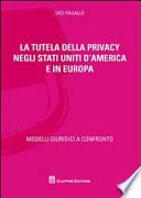 La tutela della privacy negli Stati Uniti d'America e in Europa